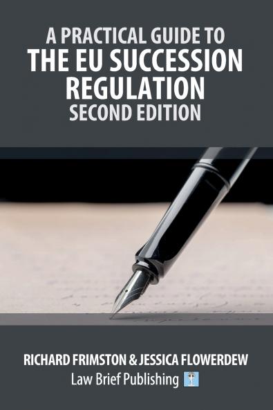 A Practical Guide to the EU Succession Regulation - Second Edition