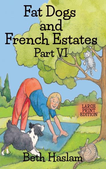 Fat Dogs and French Estates Part 6 - Large Print