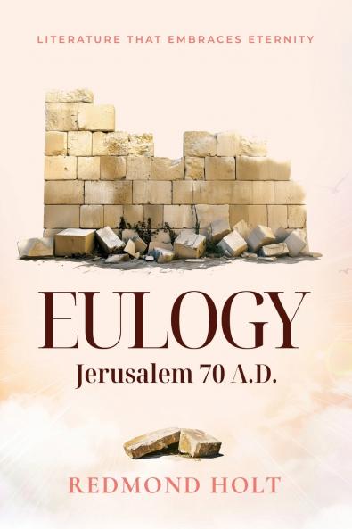 Eulogy - Jerusalem 70 A.D.