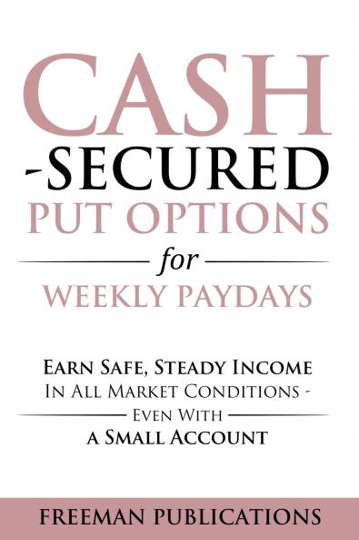 Cash Secured Put Options for Weekly Paydays