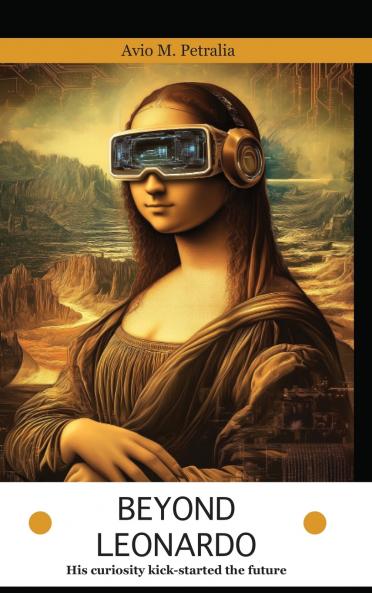 Beyond Leonardo - his curiosity kick-started the future