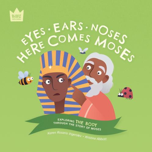 Eyes Ears Noses Here Comes Moses