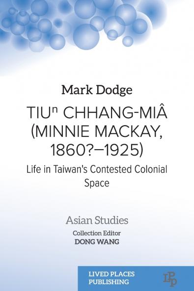 Tiuⁿ Chhang-Miâ (Minnie Mackay 1860?-1925)