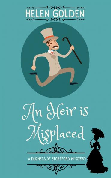 An Heir is Misplaced (A Duchess of Stortford Mystery)