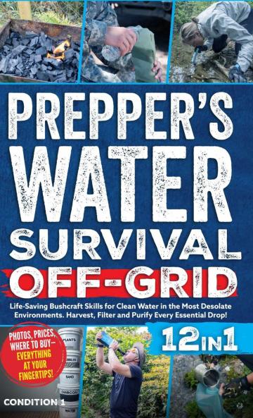 PREPPER'S WATER SURVIVAL OFF-GRID