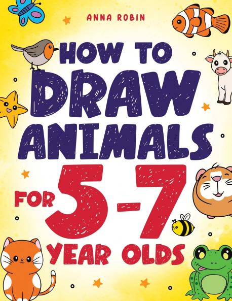 How to Draw Animals for 5-7 Year Olds