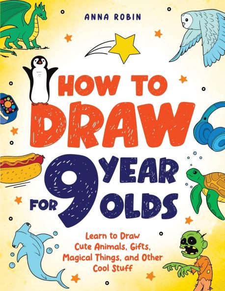 How to Draw for 9 Year Olds