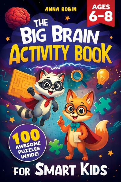 The Big Brain Activity Book for Smart Kids Ages 6-8
