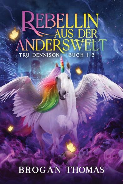 Rebellin aus der Anderswelt - Tru Dennison Buch 1-3