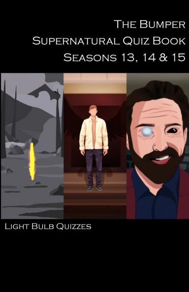 The Bumper Supernatural Quiz Book Seasons 13 14 & 15