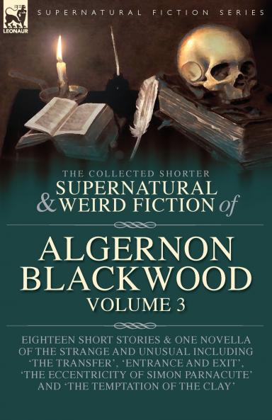 The Collected Shorter Supernatural & Weird Fiction of Algernon Blackwood  Volume 3
