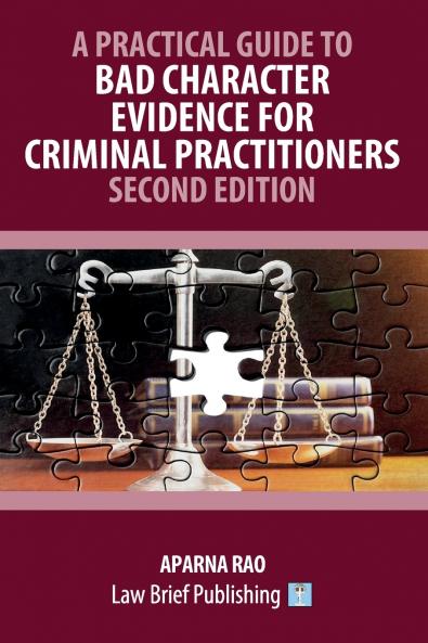 A Practical Guide to Bad Character Evidence for Criminal Practitioners - Second Edition