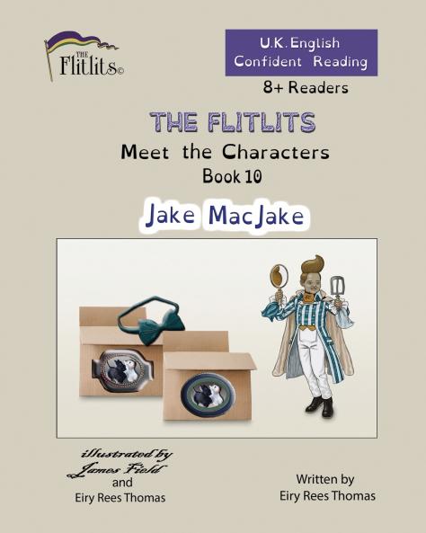 THE FLITLITS Meet the Characters Book 10 Jake MacJake 8+Readers U.K. English Confident Reading