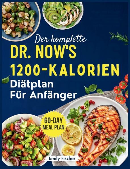 Der komplette 1200-Kalorien-Diätplan von Dr. Now für Anfänger