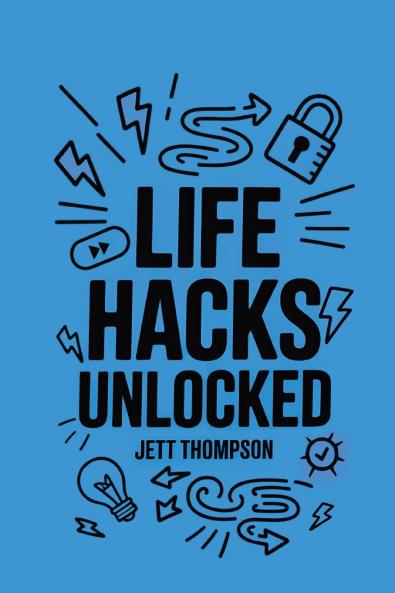 Life Hacks Unlocked