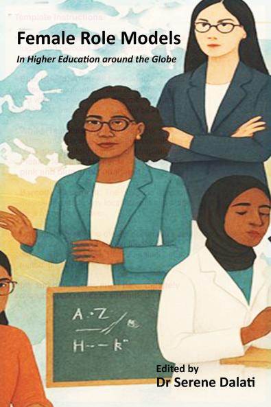 Female Role Models in Higher Education Around the Globe Motivators Challenges Gaps and Barriers