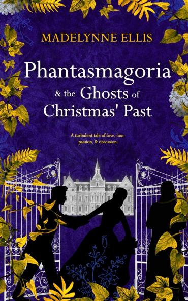 Phantasmagoria & The Ghosts of Christmas' Past