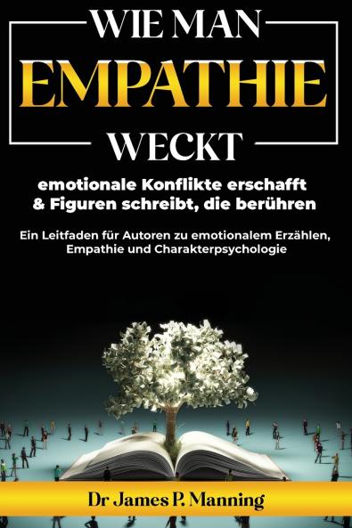 Wie man Empathie weckt emotionale Konflikte erschafft & Figuren schreibt die berühren