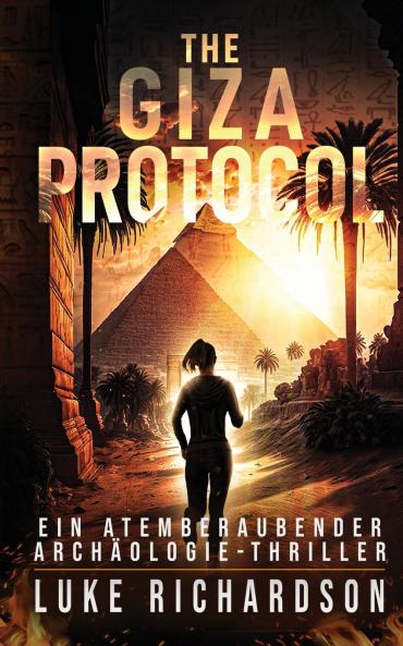 The Giza Protocol (deutsche Ausgabe) (Ein Atemberaubender Archäologie-Thriller Buch 2)