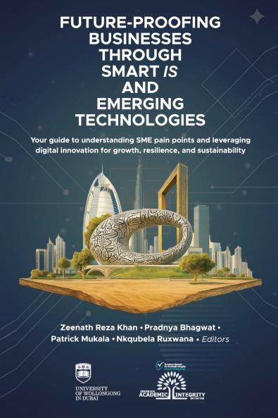 Future-Proofing Businesses Through Smart IS and Emerging Technologies in association with Zeenath Reza Khan