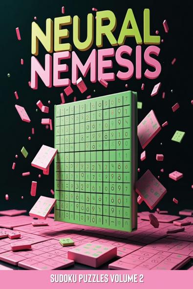 Neural Nemesis Sudoku Puzzles Volume 2