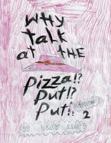 Why Talk At The Pizza Put Put!? (Collection 2)