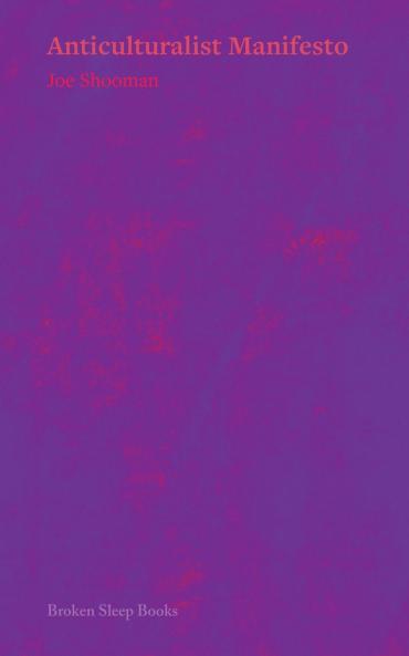 Anticulturalist Manifesto