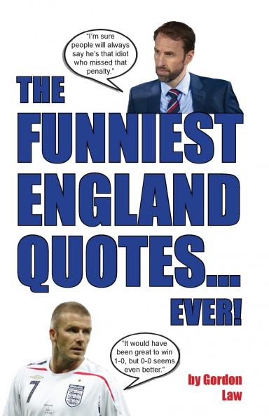 The Funniest England Quotes... Ever!