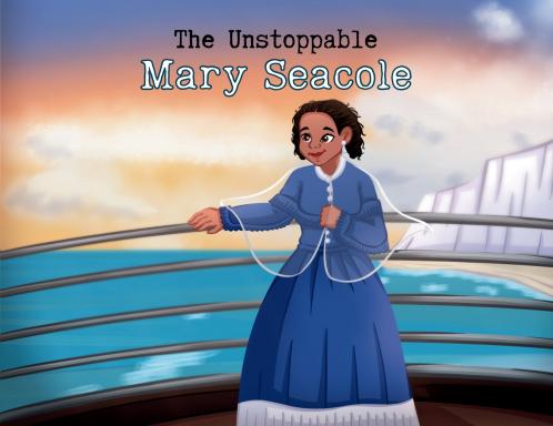 The Unstoppable Mary Seacole
