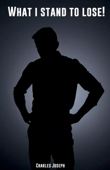 What I Stand To Lose