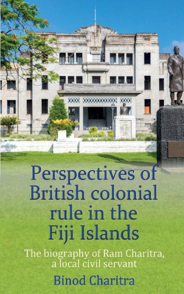 Perspectives of British colonial rule in the Fiji Islands