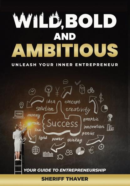 Wild Bold And Ambitious