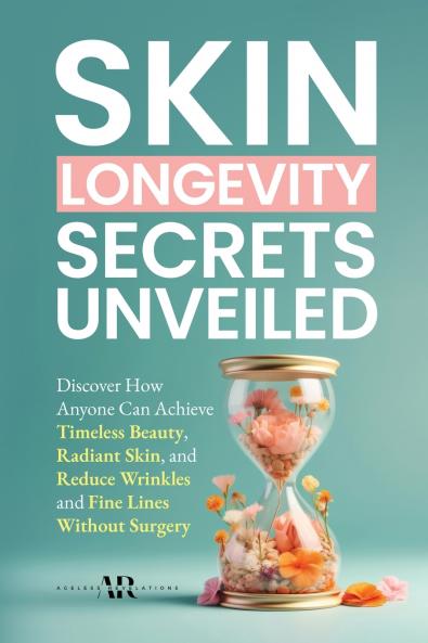 Skin Longevity Secrets Unveiled