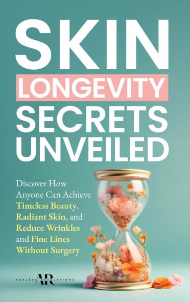 Skin Longevity Secrets Unveiled