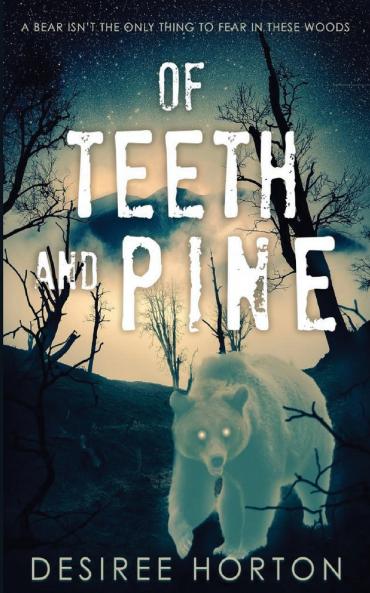 Of Teeth and Pine