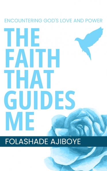 The Faith That Guides Me