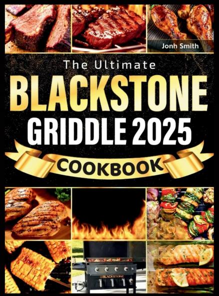 The Blackstone Griddle Cookbook 2025