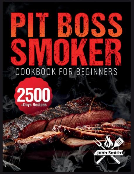 Pit Boss Smoker Cookbook for Beginners