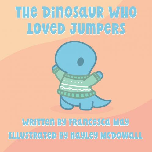 The Dinosaur Who Loved Jumpers