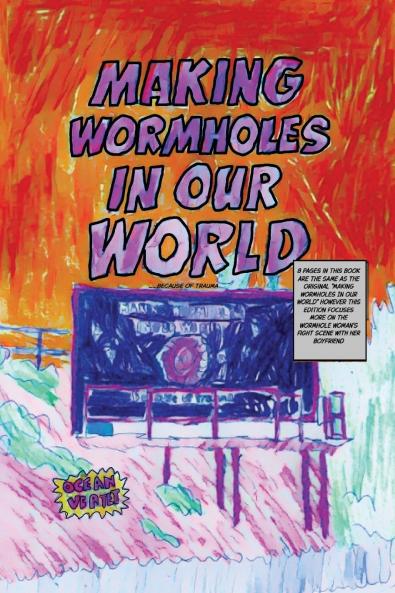 Making Wormholes In Our World......because of trauma....