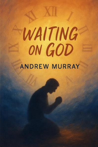 Waiting on God - Faith Surrender and Holy Expectation