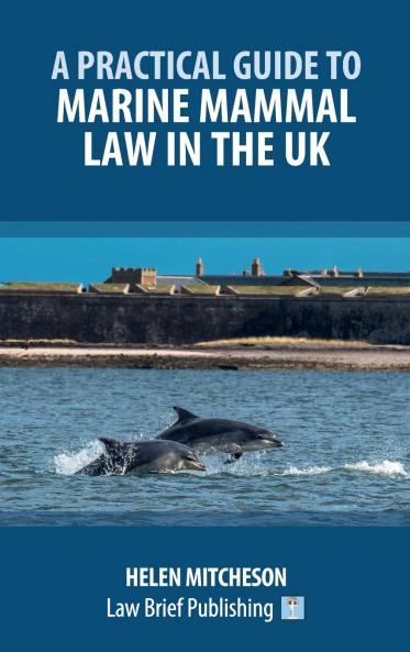 A Practical Guide to Marine Mammal Law in the UK