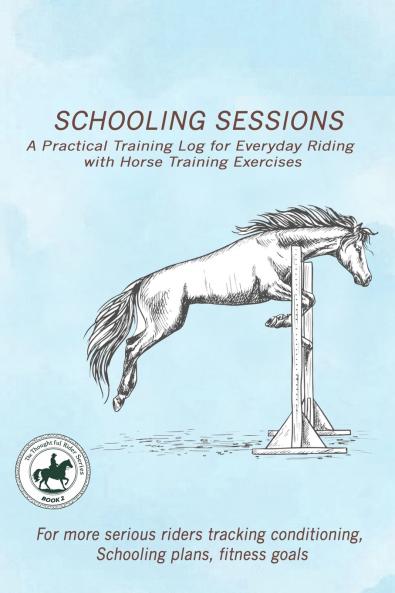 A Practical Training Log for Everyday Riding with Horse Training Exercises