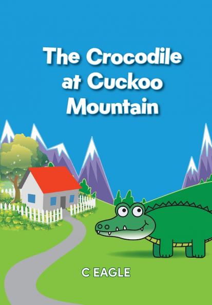 The Crocodile at Cuckoo Mountain
