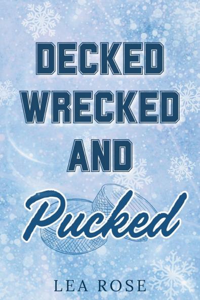 Decked Wrecked and Pucked