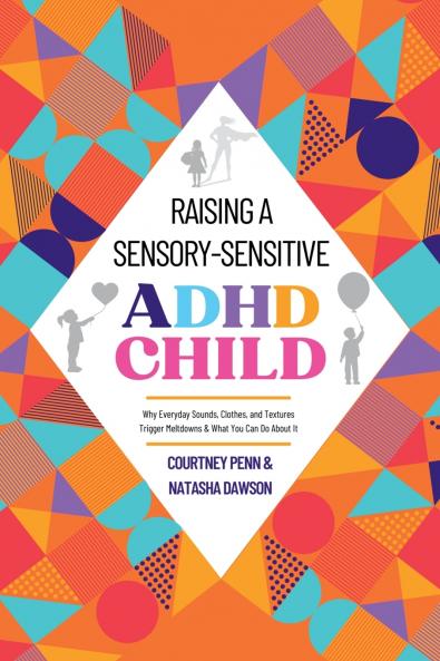 Raising A Sensory-Sensitive ADHD Child
