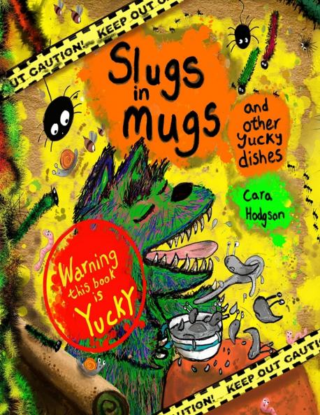 Slugs in Mugs and other Yucky Dishes
