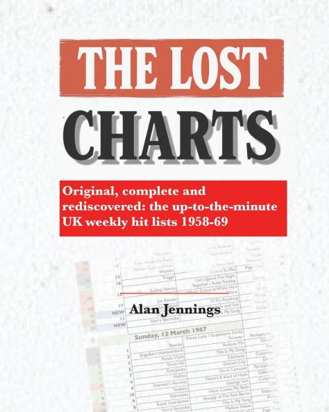 The Lost Charts - Original complete and rediscovered - the up-to-the-minute UK weekly hit lists 1958-69