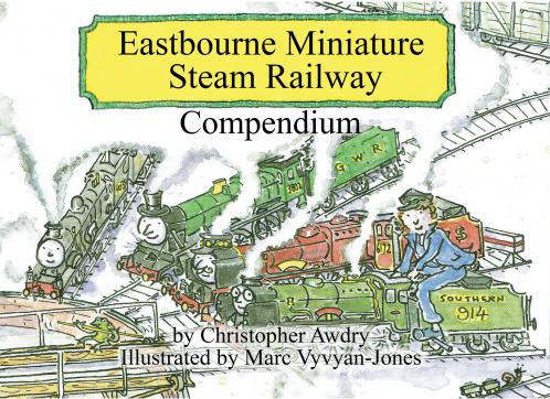 Eastbourne Miniature Steam Railway Compendium