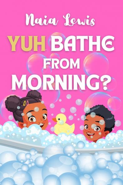 Yuh Bathe From Morning?